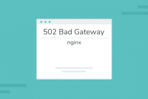 Nginx 502错误原因和解决方法