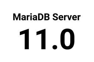MariaDB 11.0 Alpha预览版发布