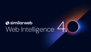 SimilarWeb网站情报功能4.0版本推出